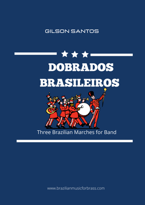 THREE BRAZILIAN MARCHES - TRÊS DOBRADOS BRASILEIROS