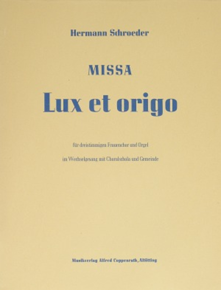 Missa Lux et origo by Hermann Schroeder Choir - Sheet Music