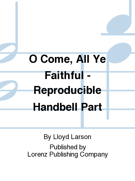 O Come, All Ye Faithful - Reproducible Handbell Part