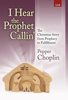 Book cover for I Hear the Prophet Callin' - SAB Score with CD