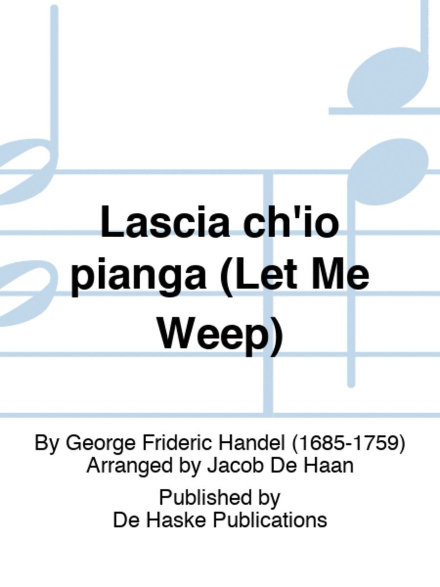 Lascia ch'io pianga (Let Me Weep)