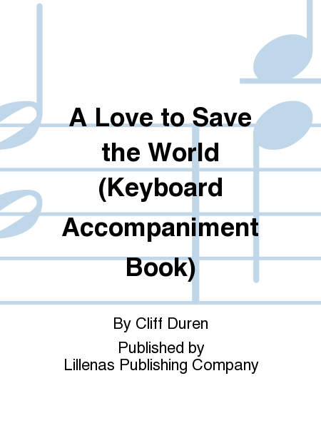 A Love to Save the World (Keyboard Accompaniment Book)