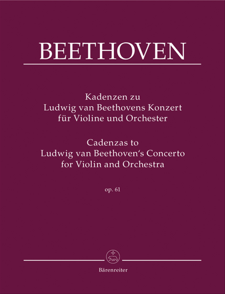 Cadenzas to Beethovens Violin Concerto for Violin and Orchestra op. 61