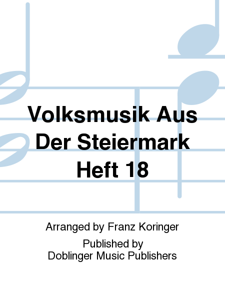 Volksmusik Aus Der Steiermark Heft 18