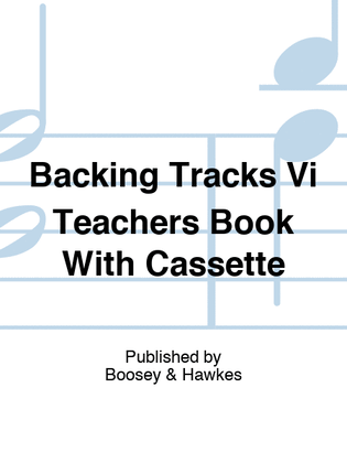 Book cover for Backing Tracks Vi Teachers Book With Cassette