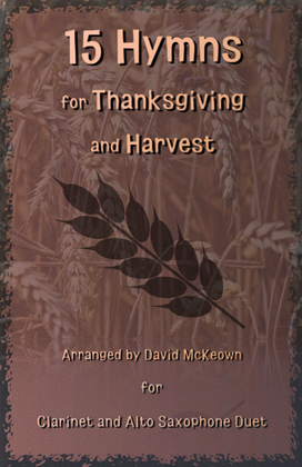 Book cover for 15 Favourite Hymns for Thanksgiving and Harvest for Clarinet and Alto Saxophone Duet