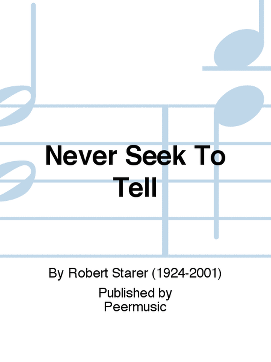Never Seek To Tell