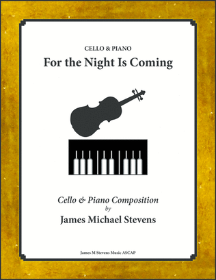 For the Night Is Coming - Cello & Piano