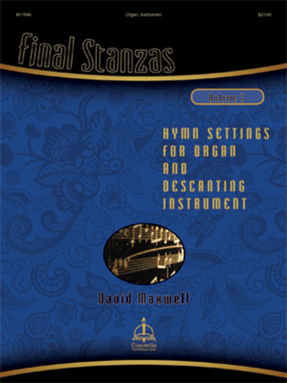 Final Stanzas: Hymn Settings for Organ and Descanting Instrument, Vol. 3
