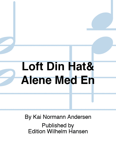 Loft Din Hat& Alene Med En