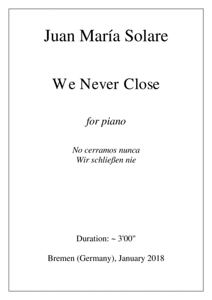 We Never Close [piano]