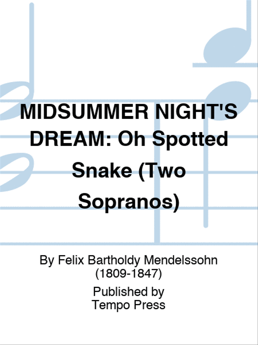 MIDSUMMER NIGHT'S DREAM: Oh Spotted Snake (Two Sopranos) SSAA scores gallery preview page 1