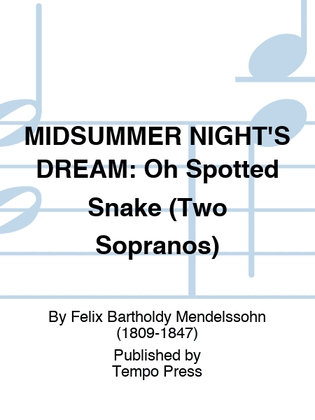 MIDSUMMER NIGHT'S DREAM: Oh Spotted Snake (Two Sopranos)