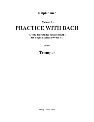 Book cover for Practice With Bach for the Trumpet, Volume 5