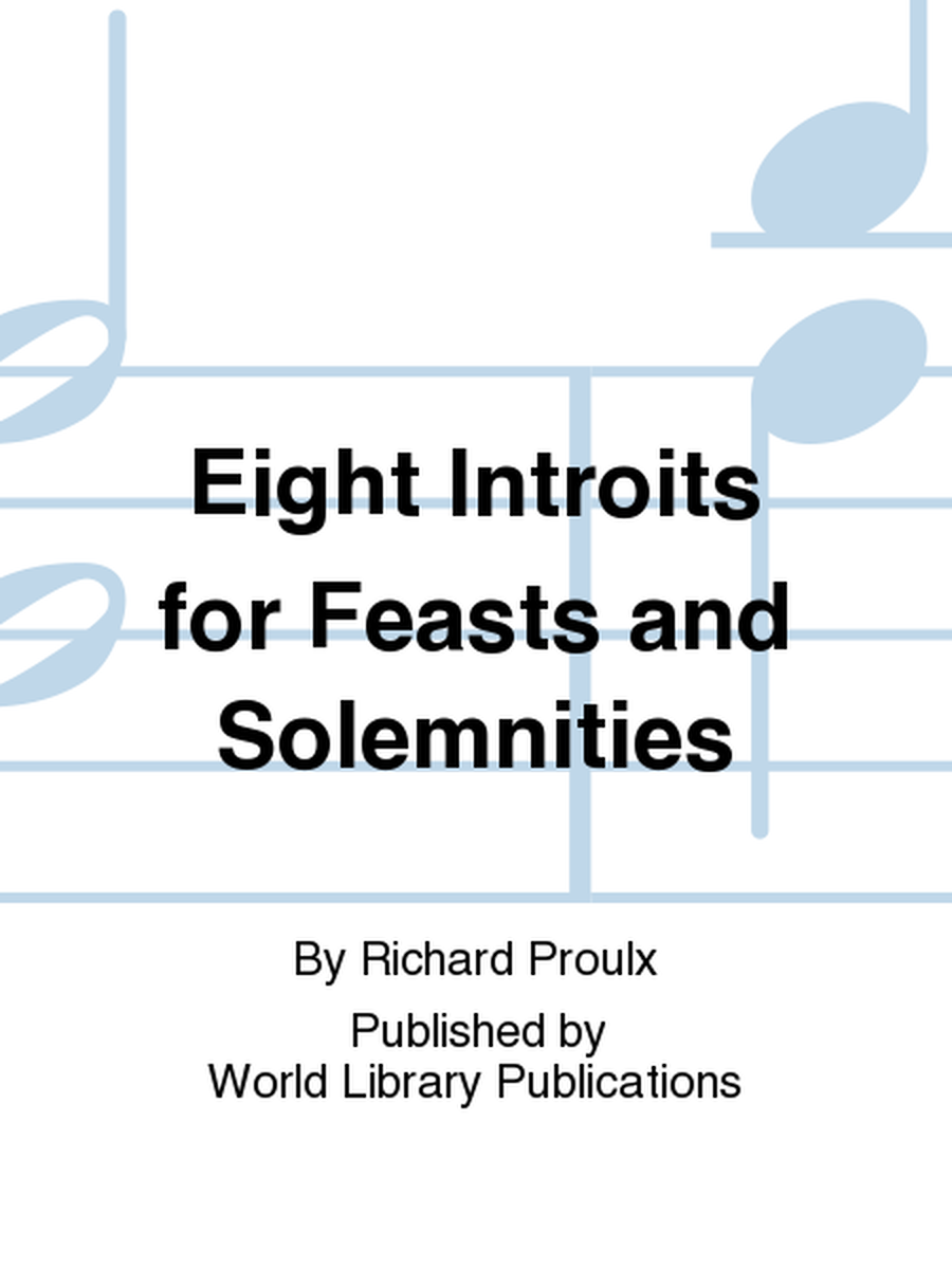 Eight Introits for Feasts and Solemnities