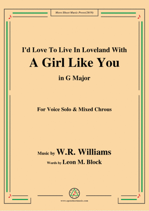 Book cover for W. R. Williams-I'd Love To Live In Loveland With A Girl Like You,in G Major,for Chrous