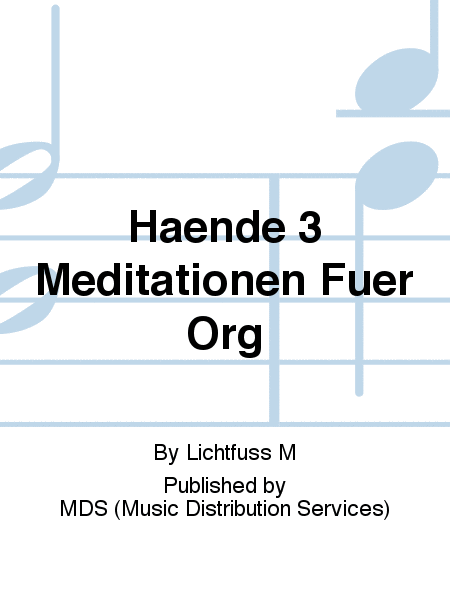 HAENDE 3 MEDITATIONEN FUER ORG