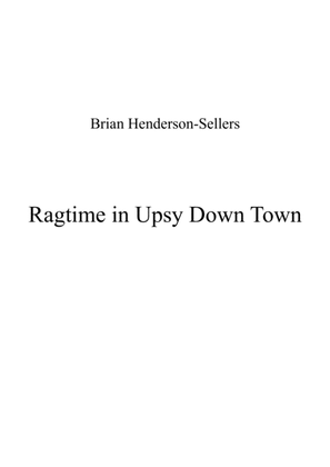 Ragtime in Upsy Down Town