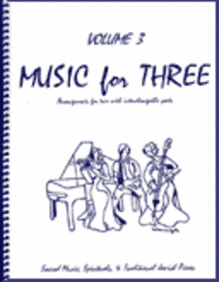 Book cover for Music for Three, Volume 3 - String Trio or Wind Trio (2 Violins & Cello Set of 3 Parts)