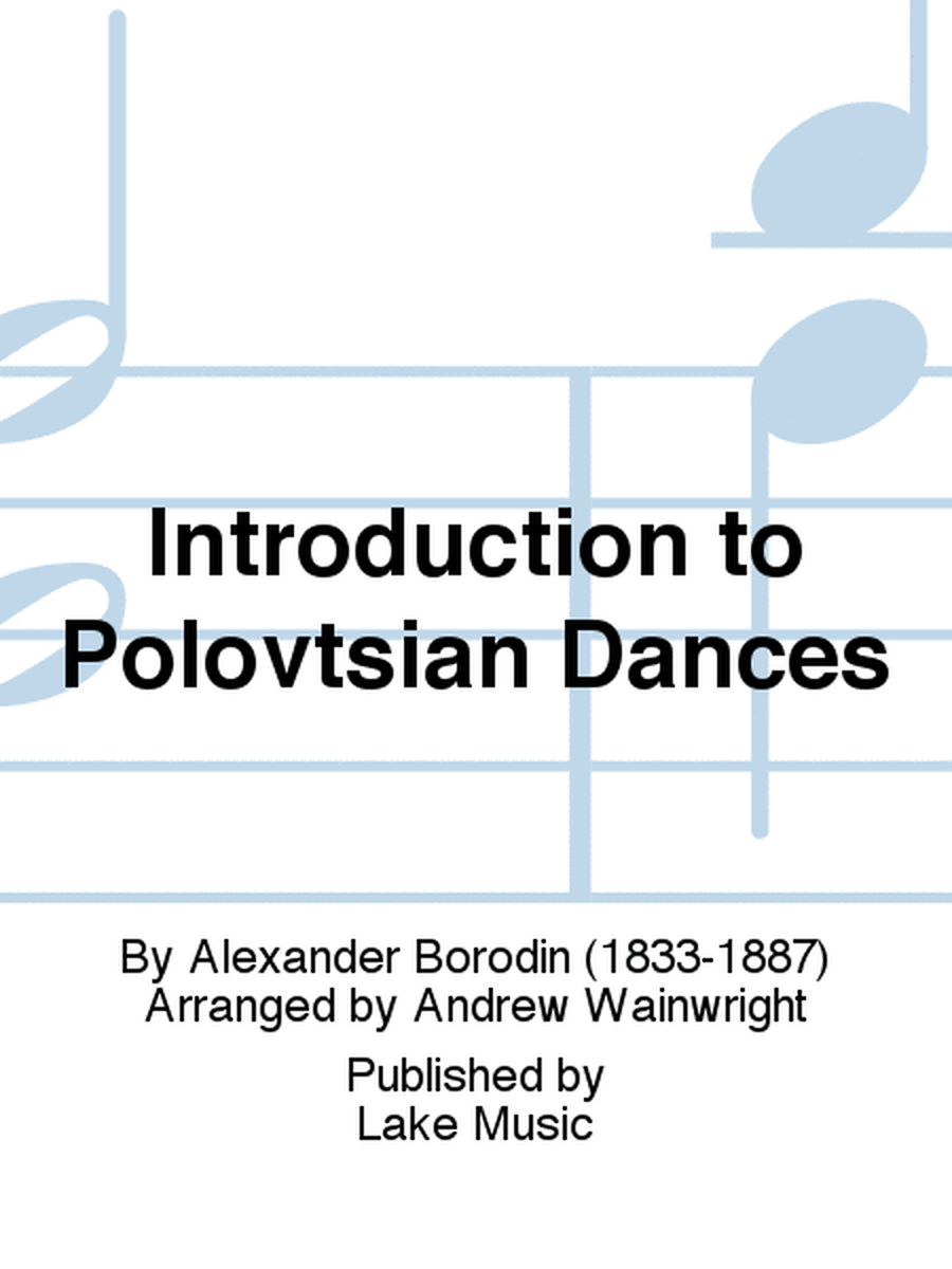 Introduction to Polovtsian Dances