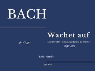 Wachet auf, ruft uns die Stimme - BWV 645 (for Organ)