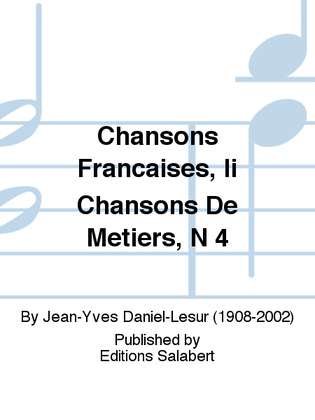 Chansons Francaises, Ii Chansons De Metiers, N 4