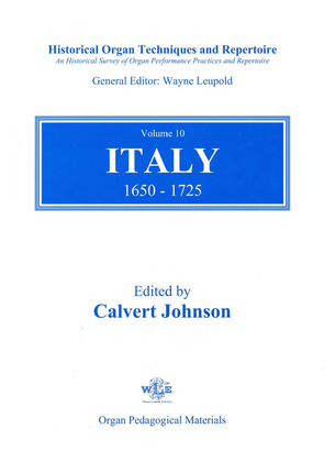 Historical Organ Techniques and Repertoire, Volume 10: Italy, 1650-1725