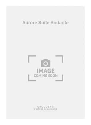 Aurore Suite Andante