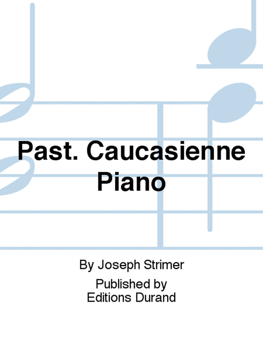 Past. Caucasienne Piano