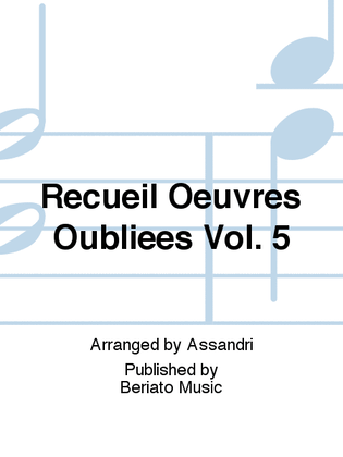 Recueil Oeuvres Oubliees Vol. 5