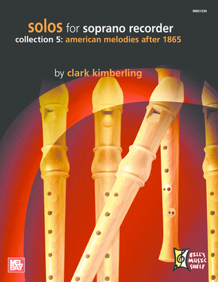 Book cover for Solos for Soprano Recorder, Collection 5: American Melodies after 1865