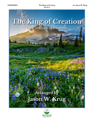 The King of Creation (for 2-3 octave handbell ensemble) (site license)