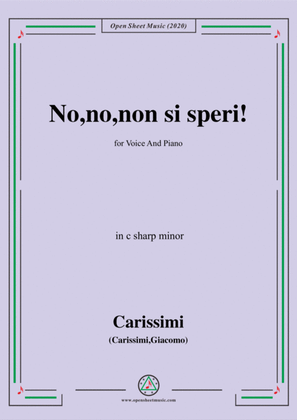 Carissimi-No,no,non si speri,in c sharp minor,for Voice and Piano