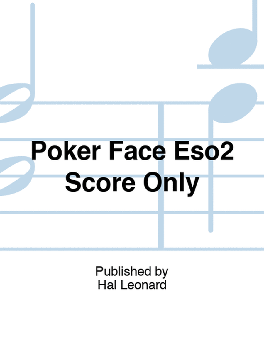 Poker Face Eso2 Score Only