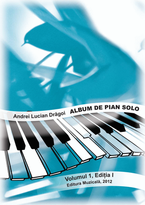 Piano album - volume 1 (15 pieces for piano solo), edition I - 2012 (Romanian language edition)
