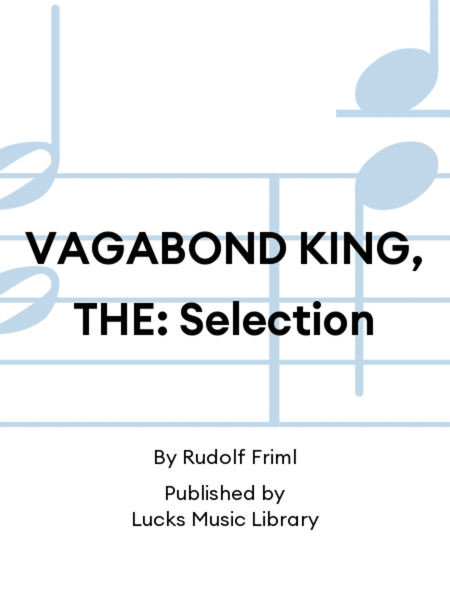 VAGABOND KING, THE: Selection