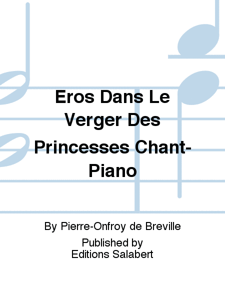 Eros Dans Le Verger Des Princesses Chant-Piano