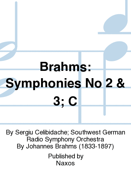 Brahms: Symphonies No 2 & 3; C