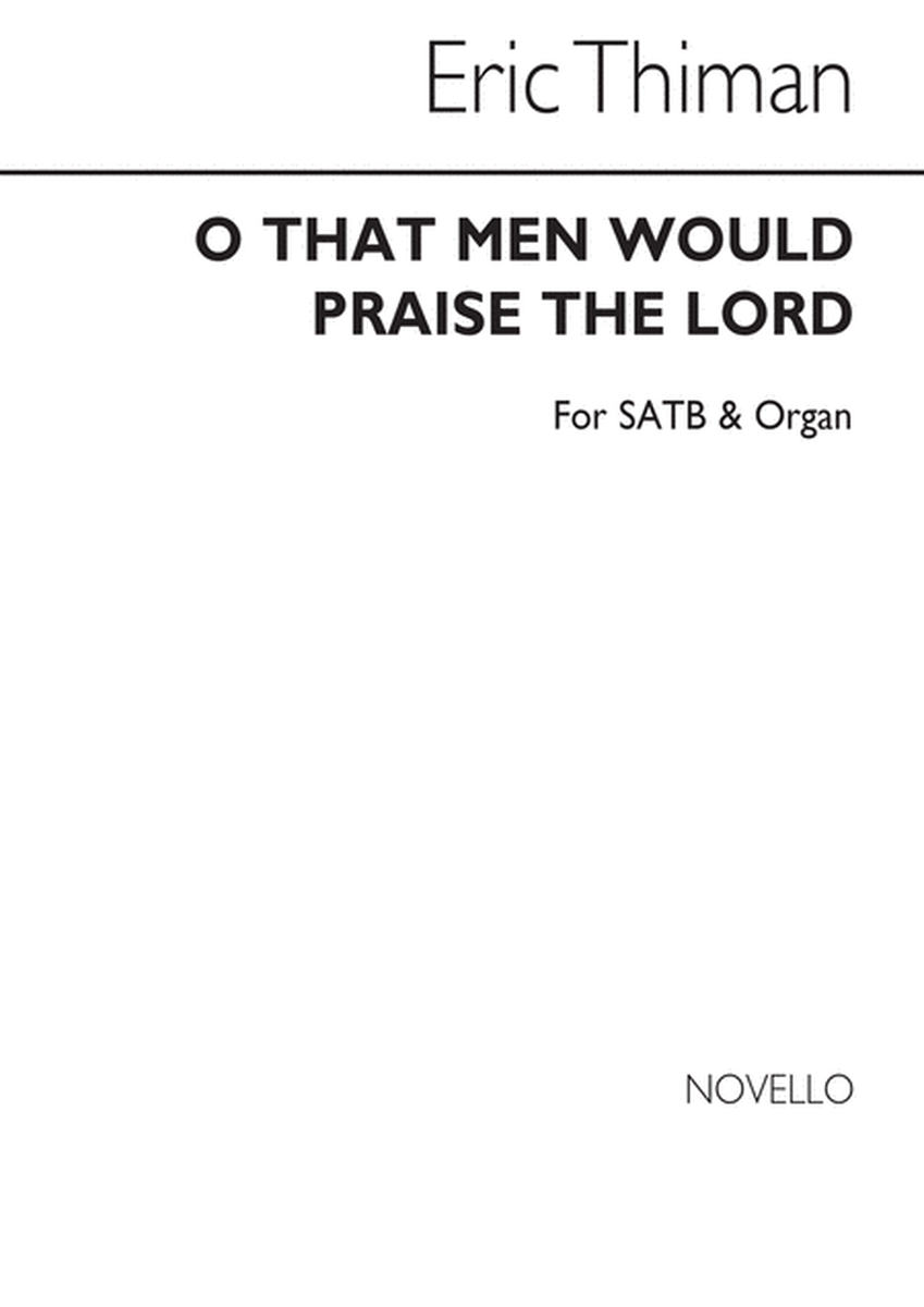O That Men Would Praise