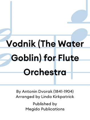 Vodnik (The Water Goblin) for Flute Orchestra