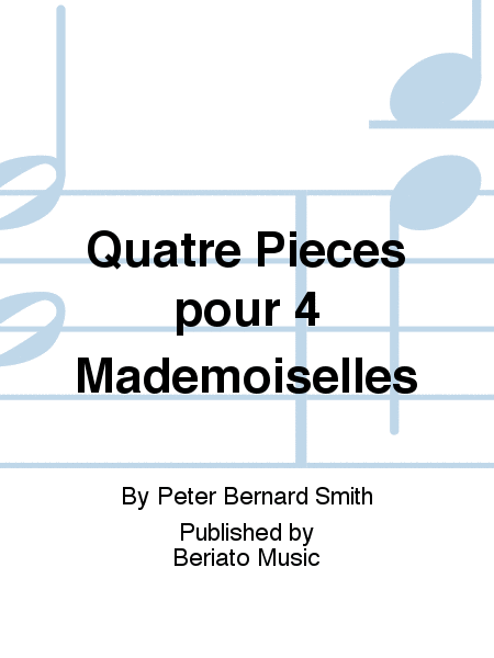 Quatre Pièces pour 4 Mademoiselles
