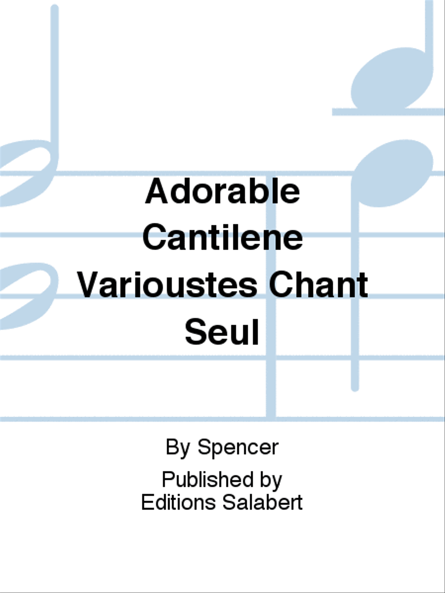 Adorable Cantilene Varioustes Chant Seul Voice Solo scores gallery preview page 1