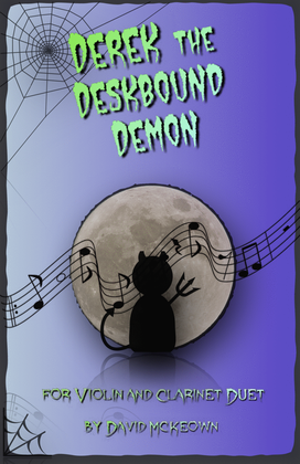 Derek the Deskbound Demon, Halloween Duet for Violin and Clarinet
