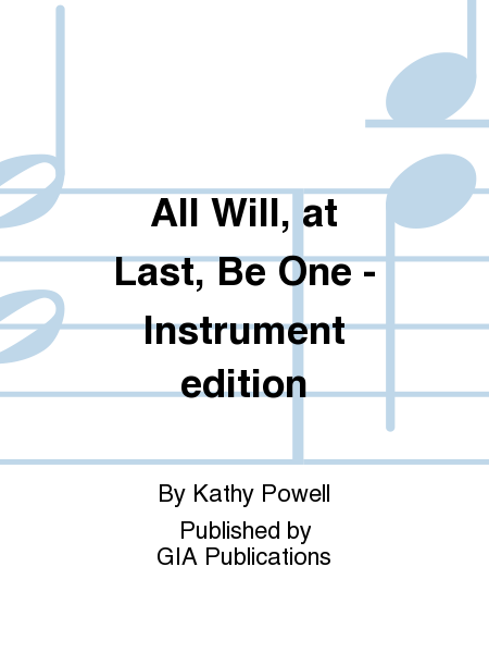 All Will, At Last, Be One - Instrument edition