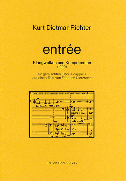 entrée für gemischten Chor a cappella (1999) -Klangwolken und Komprimation- (auf einen Text von Friedrich Nietzsche)