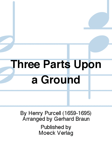 Three Parts Upon a Ground