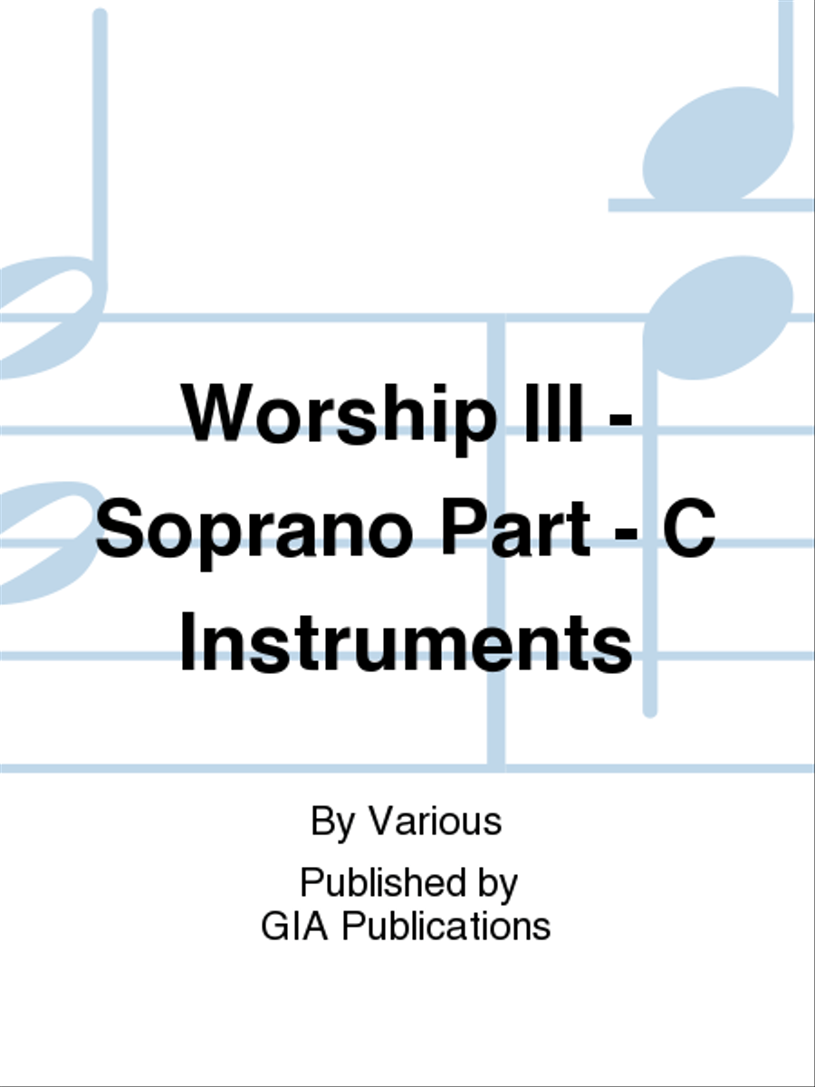 Worship, Third Edition - Soprano Part, C Instruments