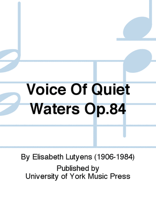 Voice Of Quiet Waters Op.84