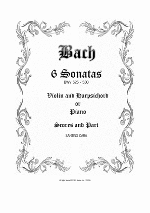 Bach - 6 Violin Sonatas BWV 525-530 for Violin and Harpsichord or Piano - Scores and Part