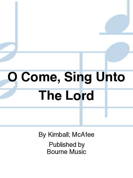 O Come, Sing Unto The Lord